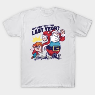 Why didn't you come last year? T-Shirt